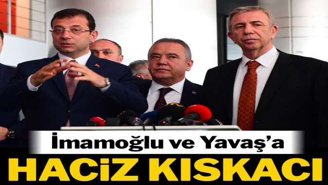 İmamoğlu ve Yavaş’a haciz kıskacı