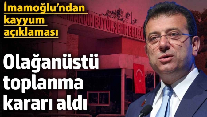 İmamoğlu'ndan kayyum açıklaması: TBB’yi olağanüstü topluyor