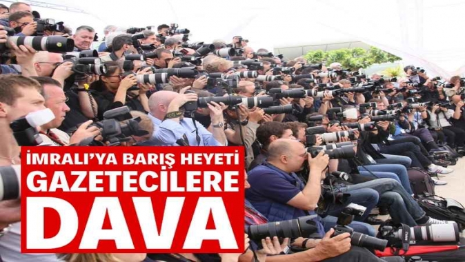 İmralı’ya barış heyeti gazetecilere dava