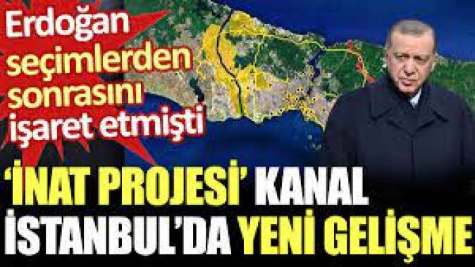 İnat projesi Kanal İstanbulda yeni gelişme