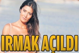 Irmak açıldı