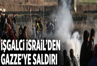 İşgalci İsrail'den Gazze'ye saldırı.