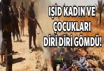 IŞİD kadın ve çocukları diri diri gömdü!