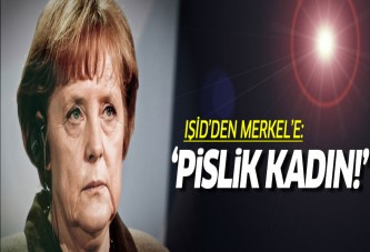 IŞİD'den Merkel'e: Pislik kadın