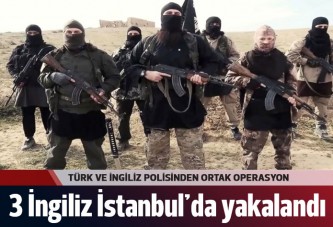 IŞİD'e katılmak isteyen 3 İngiliz genç Türkiye'de yakalandı