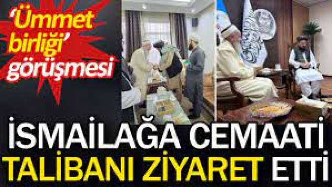 İsmailağa cemaati Talibanı ziyaret etti