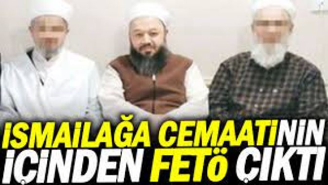 İsmailağa Cemaatinin içinden FETÖ çıktı