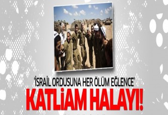 İsrail askerlerinin katliam halayı!