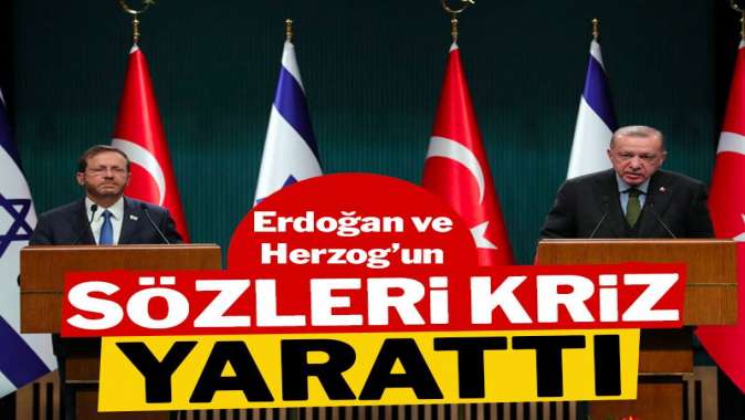 İsrail Cumhurbaşkanı’nın Erdoğan’la görüşmesinde söylediği sözler kriz yarattı