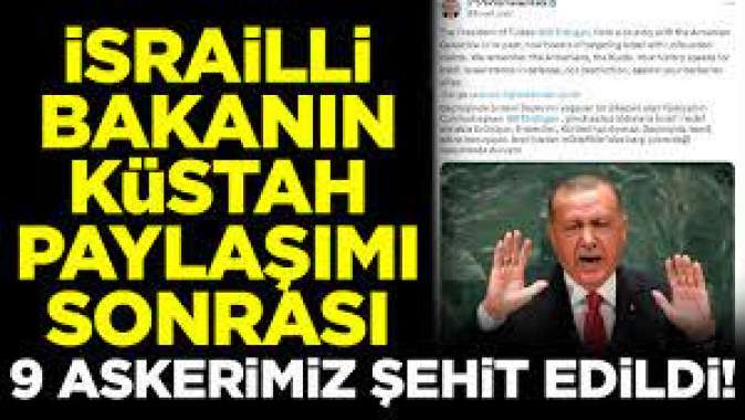 İsrail Dışişleri Bakanının bu mesajından sonra askerlerimiz şehit edildi