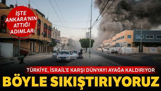 İsrail’i böyle sıkıştırıyoruz