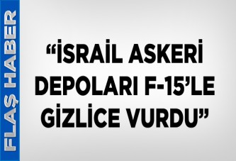 "İsrail mühimmat depolarımızı vurdu"