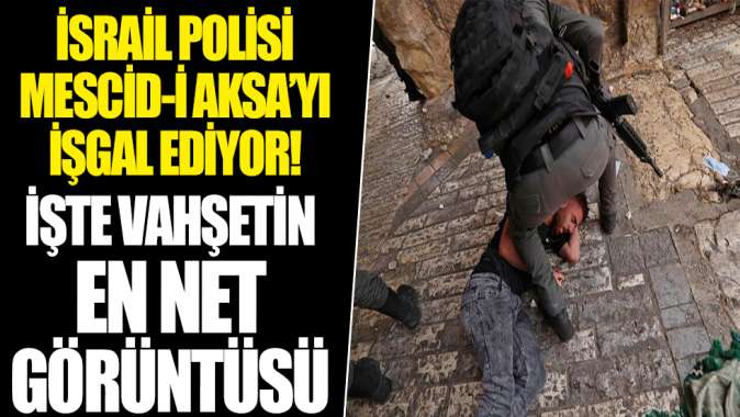 İsrail polisi Mescid-i Aksayı işgal ediyor! İşte vahşetin en net görüntüsü...