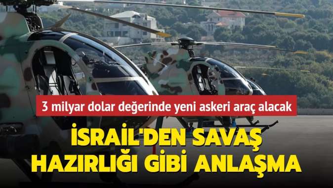 İsrailden savaş hazırlığı gibi anlaşma... ABDden 3 milyar dolar değerinde yeni askeri araç alacak