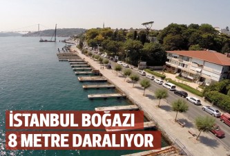 İstanbul Boğazı 8 metre daralıyor