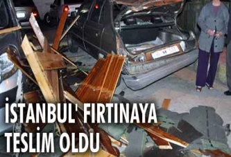 İstanbul' fırtınaya teslim oldu