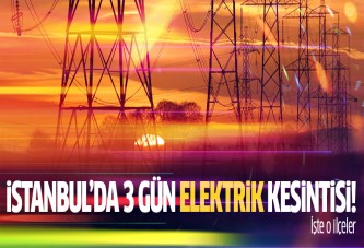 İstanbul'da 3 gün elektrik kesintisi