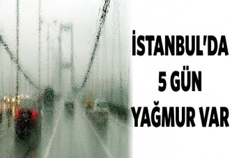 İstanbul'da 5 gün yağmur var