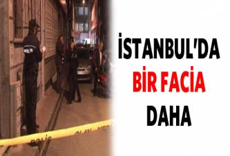 İstanbul'da bir facia daha