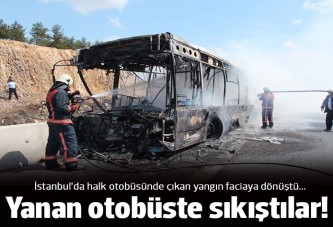 İstanbul'da, halk otobüsünde yangın faciası: 4 ölü