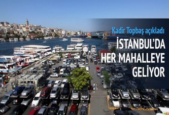 İstanbul'da her mahalleye geliyor