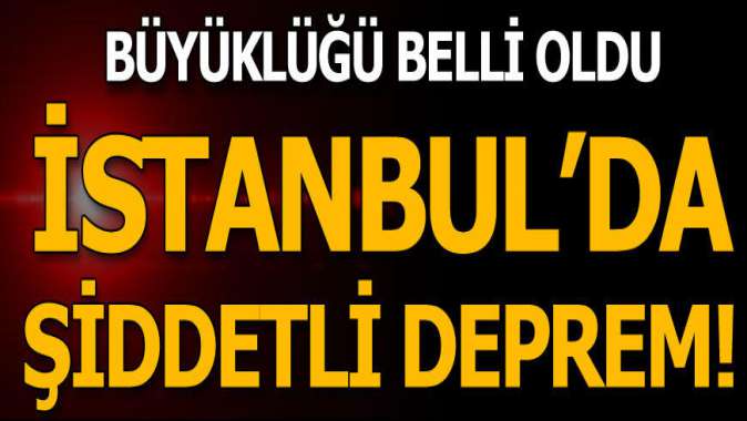 İstanbulda şiddetli deprem