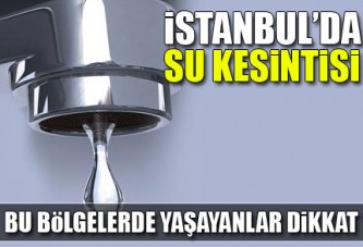 İstanbul'da su kesintisi