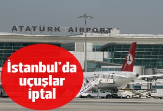 İstanbul'da uçuşlar iptal