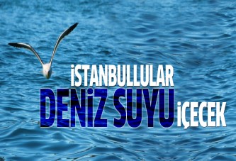 İstanbullular deniz suyu içecek