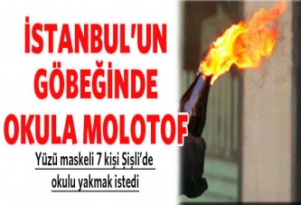 İstanbul'un ortasında okula molotof