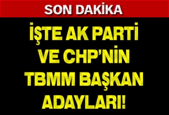 İşte AK Parti ve CHP'nin TBMM başkan adayları