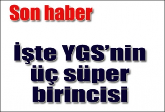 İşte YGS'nin 3 süper birincisi