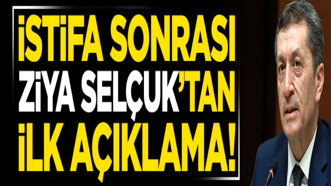 İstifa sonrası Ziya Selçuktan ilk açıklama!