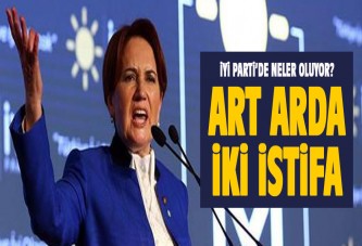 İYİ Parti'de art arda iki istifa