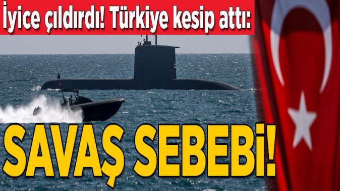 İyice çıldırdılar! Türkiye kesip attı: Savaş sebebidir!