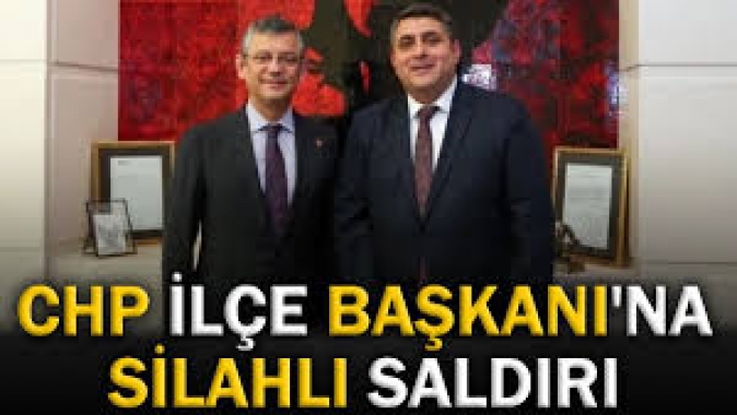 İzmirde CHP İlçe Başkanına silahlı saldırı