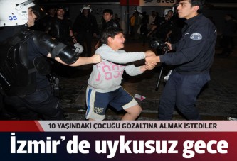 İzmir'de polis 10 yaşındaki çocuğu da gözaltına almak istedi