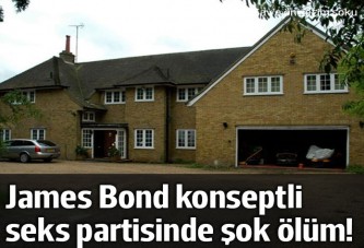 James Bond konseptli seks partisinde şok ölüm!