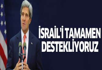 John Kerry: İsrail'i tamamen destekliyorum