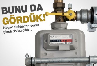 Kaçak elektrikten sonra kaçak doğalgaz!