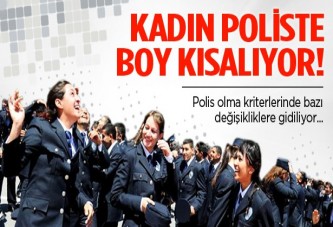 Kadın polis adaylarında 'boy' kısalıyor!