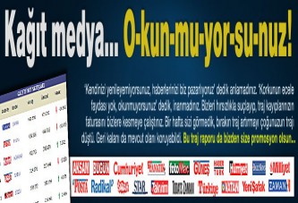 Kağıt medya... OKUN-MU-YOR-SU-NUZ...!