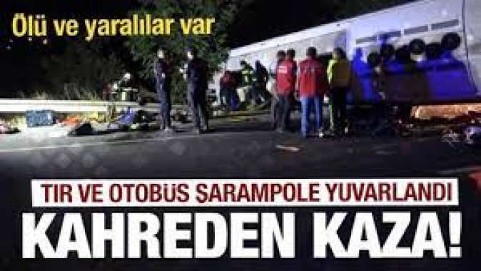 Kahreden kaza haberi: Otobüs ve TIR şarampole uçtu! Ölü ve yaralılar var