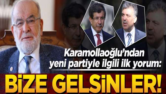 Karamollaoğlundan Gül ve Davutoğluna çağrı!: Bize gelin!