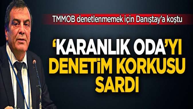 Karanlık odaları denetim korkusu sardı