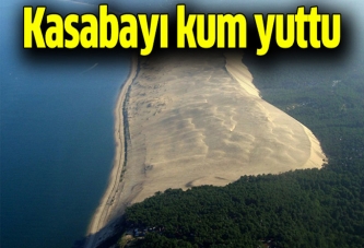 Kasabayı kum yuttu