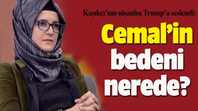 Kaşıkçının nişanlısından Trumpa çağrı