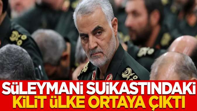 Kasım Süleyman suikastındaki kilit ülke ortaya çıktı