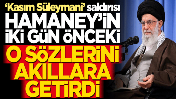 Kasım Süleymani saldırısı Hamaneyin iki gün önceki o sözlerini akıllara getirdi