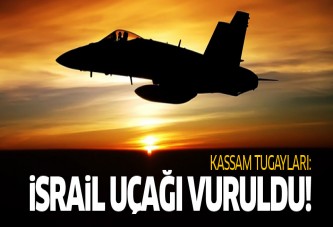 Kassam Tugayları İsrail savaş uçağı vurdu